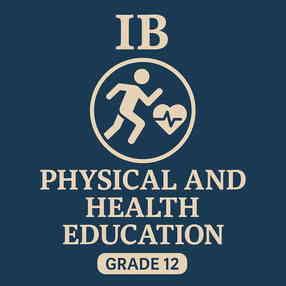 IB Grade 12 Physical and Health Education (SEHS)